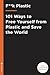 F**k Plastic: 101 Ways to Free Yourself from Plastic and Save the World