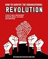 How to Survive the Organizational Revolution by Pieter Koene