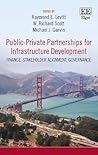 Public–Private Partnerships for Infrastructure Development: Finance, Stakeholder Alignment, Governance