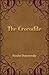 The Crocodile by Fyodor Dostoyevsky The Crocodile by Fyodor Dostoyevsky