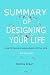 Summary of Designing Your L...