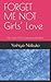 FORGET ME NOT Girls’ Love: ...