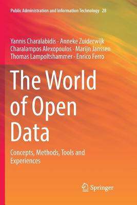 The World of Open Data: Concepts, Methods, Tools and Experiences (Public Administration and Information Technology, 28)