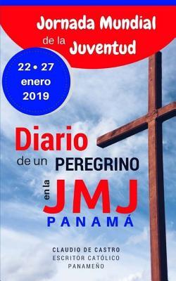 Diario de un Peregrino en la Jornada Mundial de la Juventud Panamá 2019: Mis recuerdos de la JMJ -Edición de ORO (Libros para la JMJ Panamá 2019) (Spanish Edition)