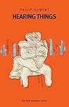Hearing Things (Oberon Modern Plays)