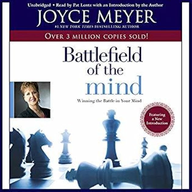 Battlefield Of The Mind: Winning The Battle In Your Mind