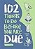 102 Things to Do Before you...