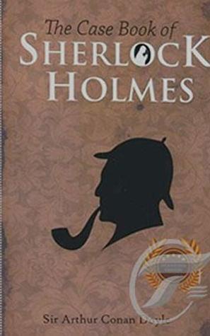The Case Book Of Sherlock Holmes
