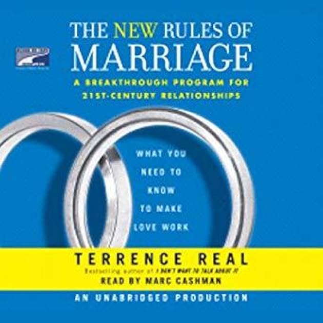 The New Rules of Marriage: What You Need to Know to Make Love Work