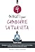 4 minuti per cambiare la tua vita: Semplici e veloci meditazioni per trasformare te stessa, ritrovare l'armonia ed essere felice (Italian Edition)