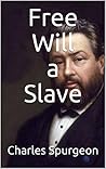 Free Will a Slave