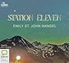 Station Eleven by Emily St. John Mandel