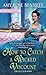 How to Catch a Wicked Viscount (The Disreputable Debutantes, #1)