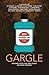 GARGLE by Fahd Razy