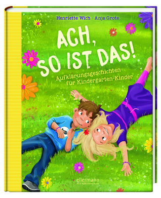 Ach, so ist das! - Aufklärungsgeschichten für Kindergarten-Kinder (Hardcover)