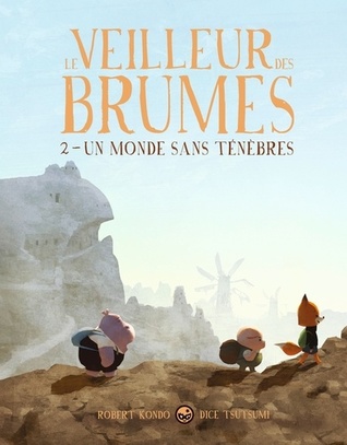 Un monde sans ténèbres (Le veilleur des brumes, #2)