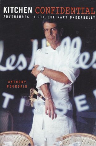 Kitchen Confidential: Adventures in the Culinary Underbelly