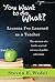 You Want to do What?: Lessons I've Learned as a Teacher