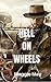 Hell on Wheels: A Sexy Western