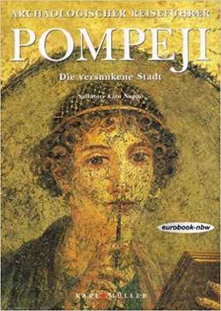 Pompeji : die versunkene Stadt : archäologischer Reiseführer