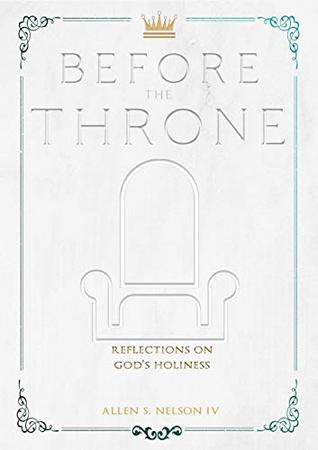 Before the Throne: Reflections on God's Holiness (Kindle Edition)