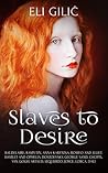 Slaves to Desire by Eli Gilić