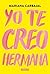 Yo te creo, hermana