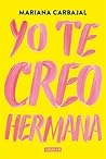 Yo te creo, hermana