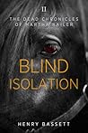 II: Blind Isolation (The Dead Chronicles of Martha Railer, #2)