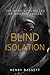 II: Blind Isolation (The Dead Chronicles of Martha Railer, #2)