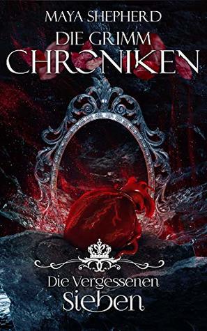 Die Vergessenen Sieben (Die Grimm-Chroniken, #13)