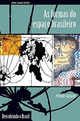 As Formas do Espaço Brasileiro (Descobrindo o Brasil) (Portuguese Edition)