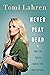 Never Play Dead: How the Tr...