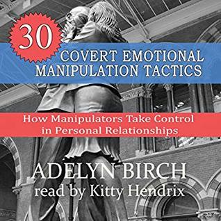 pdf download 30 Covert Emotional Manipulation Tactics: How Manipulators Take Control In Personal Relationships