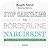 Stop Caretaking the Borderline or Narcissist: How to End the Drama and Get on with Life
