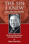 The Sin I Knew (Not What You Think!): My Personal Recollection of Cardinal Jaime Sin Book cover for The Sin I Knew (Not What You Think!): My Personal Recollection of Cardinal Jaime Sin