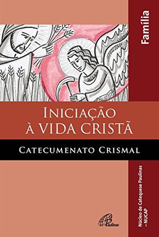 Iniciação à Vida Cristã: Catecumenato Crismal - livro da Família