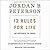 12 Rules for Life: An Antidote to Chaos