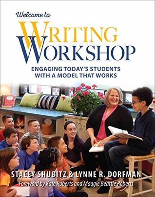 Welcome to Writing Workshop: Engaging Today's Students with a Model That Works (Kindle Edition)