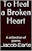 To Heal a Broken Heart by Jacob Earle