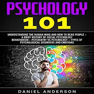 Psychology 101: The History of Social Psychology and Behaviorism for Disorders and Emotions