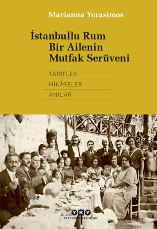 İstanbullu Rum Bir Ailenin Mutfak Serüveni (Paperback)