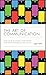 The Art of Communication: H...