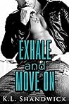 Exhale and Move On by K.L. Shandwick