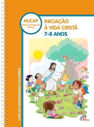 Iniciação à Vida Cristã: 7-8 anos - Livro do Catequizando e Família