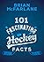 101 Fascinating Hockey Fact...