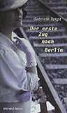 Der erste Zug nach Berlin Der erste Zug nach Berlin