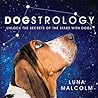 Dogstrology by Luna Malcolm