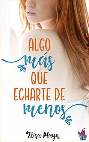 Algo más que echarte de menos (Spanish Edition)