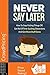 Never Say Later: How To Sto...